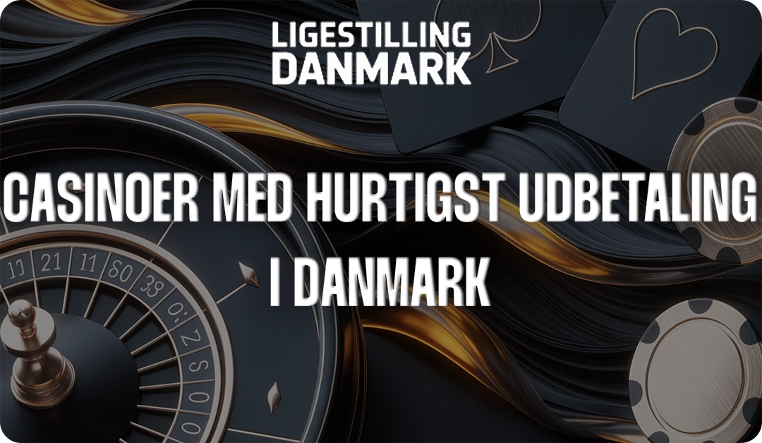 Hurtigst Udbetaling Casino - Casinoer med hurtig udbetaling i Danmark